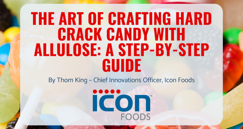 Icon Foods The Art of Crafting Hard Crack Candy with Allulose