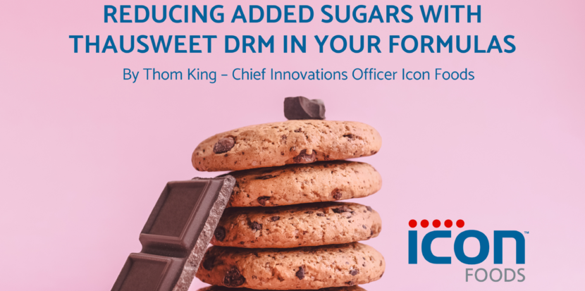 Icon Foods Reducing Added Sugars with ThauSweet DRM in Your Formulas