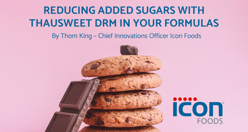 Icon Foods Reducing Added Sugars with ThauSweet DRM in Your Formulas